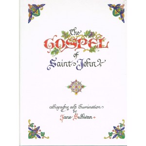 The Gospel Of Saint John - Calligraphy And Illuminations By Jane Sullivan